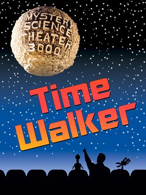 Mystery Science Theater 3000: Being From Another Planet (aka Time Walker) by Joel Hodgson